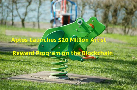 Aptos Launches $20 Million Artist Reward Program on the Blockchain 