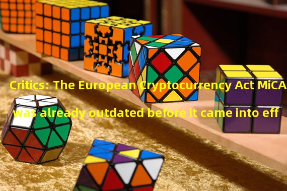 Critics: The European Cryptocurrency Act MiCA was already outdated before it came into effect