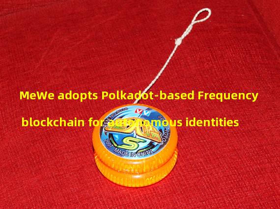 MeWe adopts Polkadot-based Frequency blockchain for autonomous identities