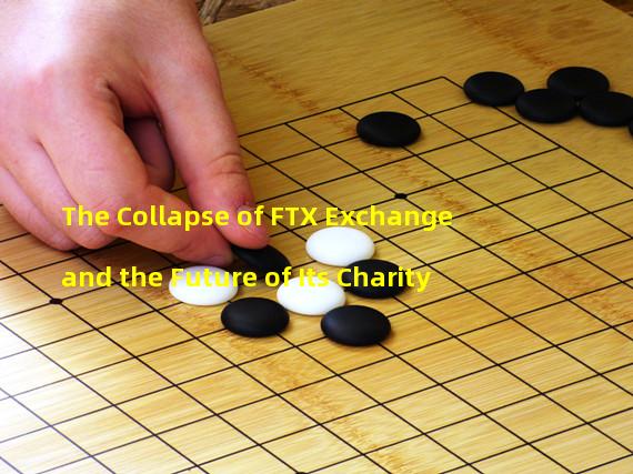 The Collapse of FTX Exchange and the Future of Its Charity