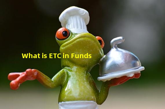 What is ETC in Funds