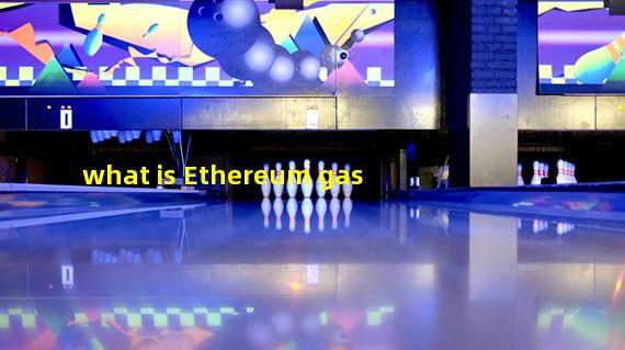 what is Ethereum gas