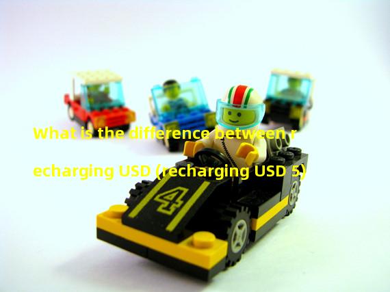 What is the difference between recharging USD (recharging USD 5)