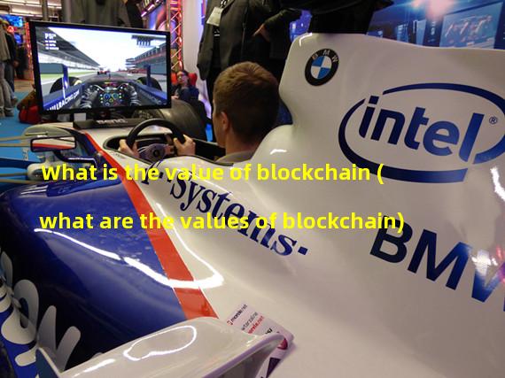 What is the value of blockchain (what are the values of blockchain)