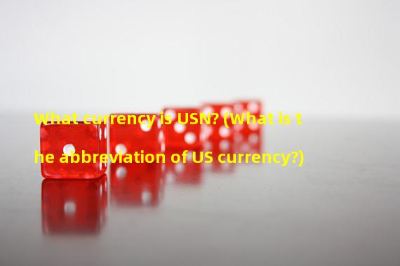 What currency is USN? (What is the abbreviation of US currency?)