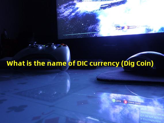 What is the name of DIC currency (Dig Coin)