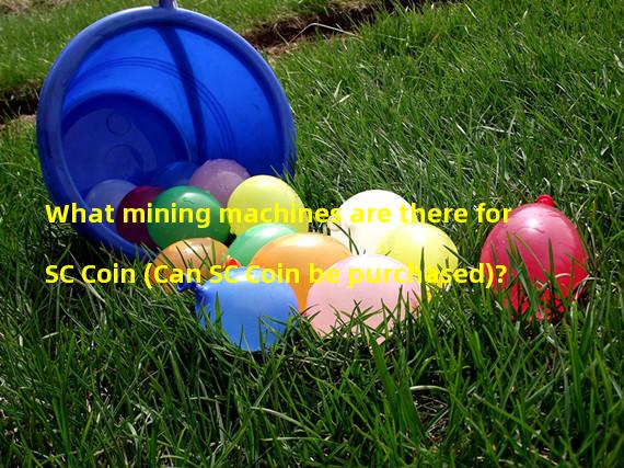 What mining machines are there for SC Coin (Can SC Coin be purchased)?